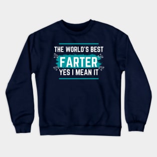 the World's Best Farter Funny Gift for Dads Crewneck Sweatshirt